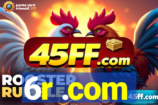 6r .com